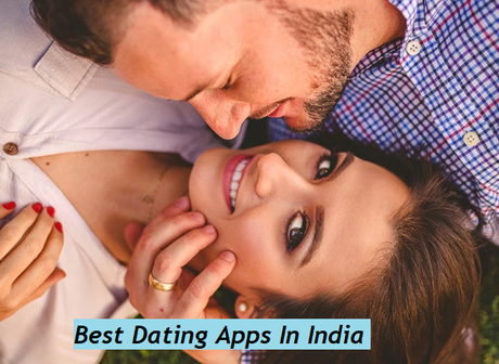 Best Dating Apps & Sites In India