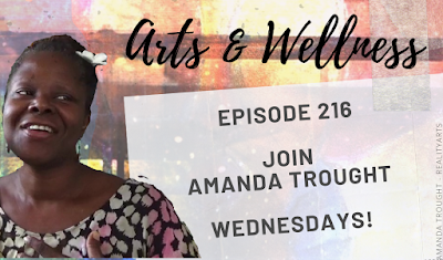 Arts and Wellness Wednesday - Chat Episode 216
