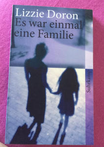 Once There Was A Family – Es war einmal eine Familie by Lizzie Doron – Israeli Literature – A Post a Day in May