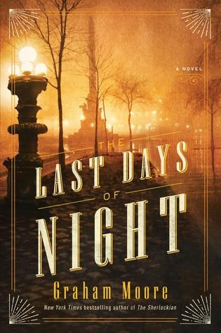 FLASHBACK FRIDAY-The Last Days of Night- by Graham Moore- Feature and Review