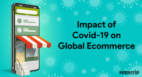 Impact of Covid-19 on Global Ecommerce