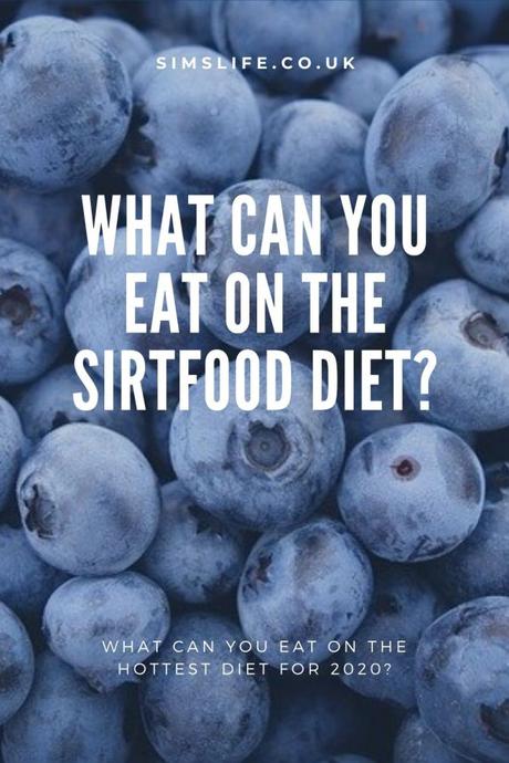 What Can You Eat On The SirtFood Diet?