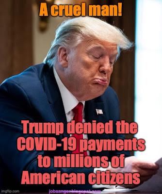 Trump Is Cruel - Denies Payments To Millions Of Citizens