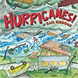 Image: Hurricanes! | Paperback: 32 pages | by Gail Gibbons (Author). Publisher: Holiday House; Reprint edition (June 1, 2010)