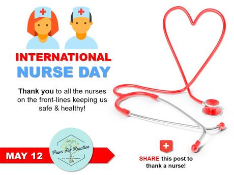 May 12 is International Nurse Day Paws For Reaction Covid-19