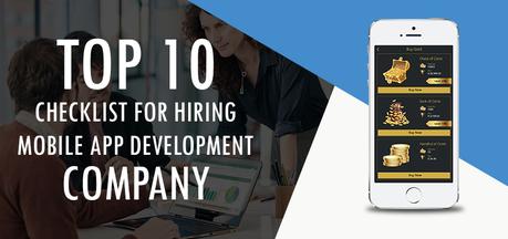 Top 10 Checklist for Hiring Mobile App Development Company