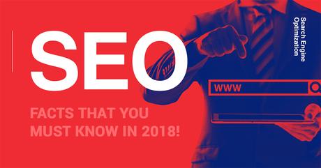 21 SEO Facts That You Must Know in 2018!