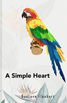 A Simple Heart (Un coeur simple) by Gustave Flaubert – Classic French Novella – A Post a Day in May