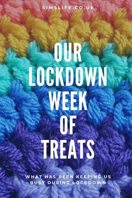Our Lockdown Week Of Treats Our Lockdown Week Of Treats