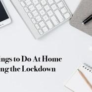 5 Things to Do At Home During the Lockdown