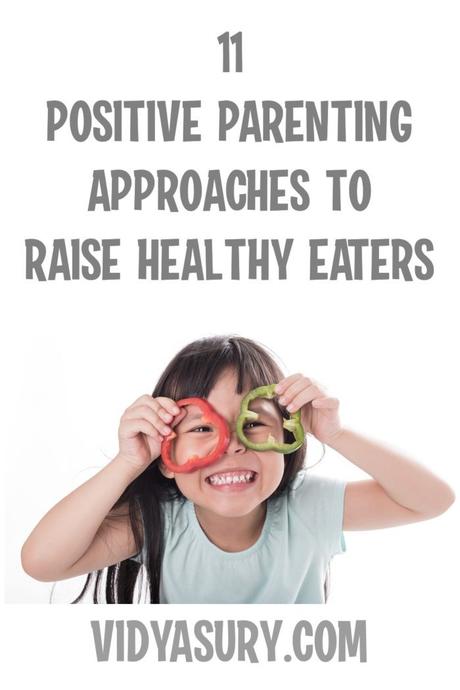 11 positive approaches to raise healthy eaters