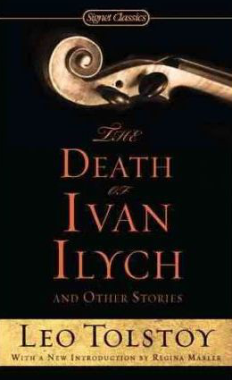 The Death of Ivan Ilych by Leo Tolstoy – Classic Russian Literature – A Post a Day in May