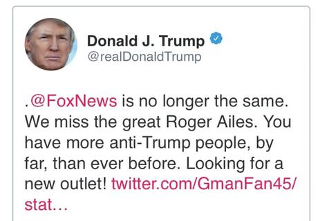 Image may contain: 1 person, text that says 'Donald J. Trump @realDonaldTrump @FoxNews is no longer the same. We miss the great Roger Ailes. You have more anti-Trump people, by far, than ever before. Looking for a new outlet! twitter.com/GmanFan45/ stat...'