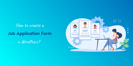 How to create a Job Application Form in WordPress