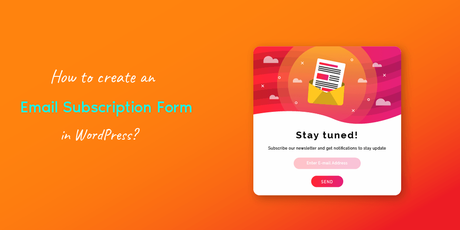 How to create an Email Subscription Form in WordPress