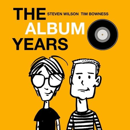 Steven Wilson & Tim Bownes: The Album Years podcast