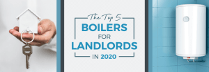 top 5 boilers for landlords featured image