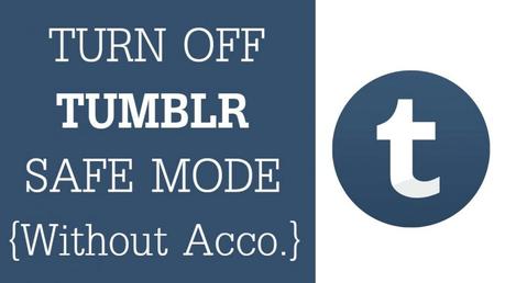 How To Turn Off Tumblr Safe Mode (Complete Guide)