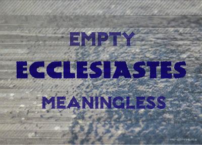 Living the Ecclesiastes life