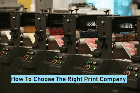How To Choose the Right Print Company