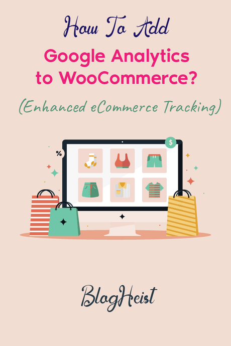 How to add Google Analytics to WooCommerce? (Enhanced eCommerce Tracking)