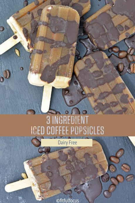 3 Ingredient Iced Coffee Popsicles (Dairy Free)