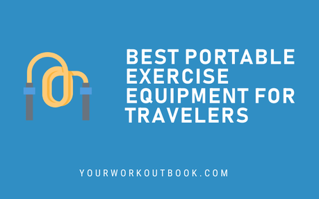 Best Portable Exercise Equipment for Travelers