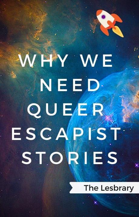 Why We Need Queer Escapist Lit