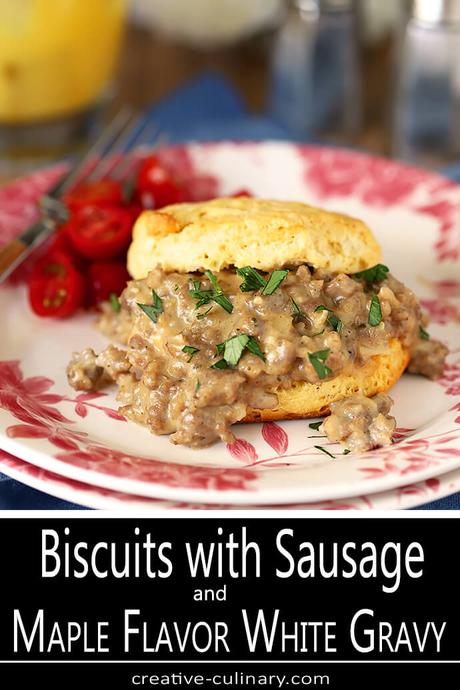 Biscuits with Sausage and Maple Flavor White Gravy