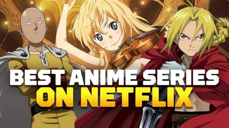 10 Best Anime Series On Netflix To Watch 2020 - Paperblog