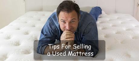 Tips For Selling a Used Mattress