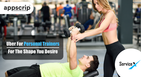 Uber For Personal Trainers For The Shape You Desire