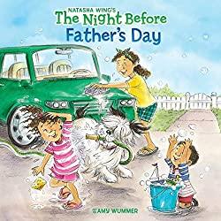 Image: The Night Before Father's Day | Paperback: 32 pages | by Natasha Wing (Author), Amy Wummer (Illustrator). Publisher: Grosset and Dunlap; Original edition (May 10, 2012)
