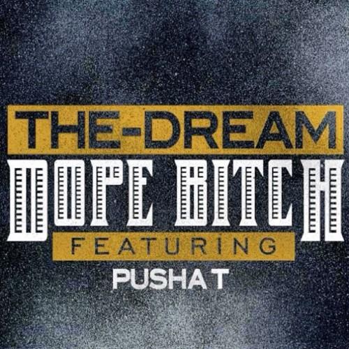 The Dream - Dope Bitch (feat.Pusha T)