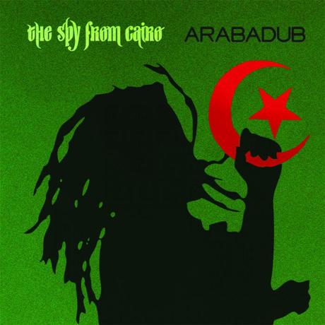 New album of Middle Eastern Dub sounds from The Spy From Cairo