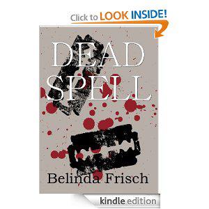 Review of Belinda Frisch’s “Dead Spell”