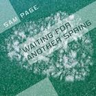 Sam Page: Waiting for Another Spring