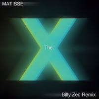 Matisse - The X (Billy Zed rmx)