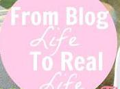 From Blog Life Real Life!