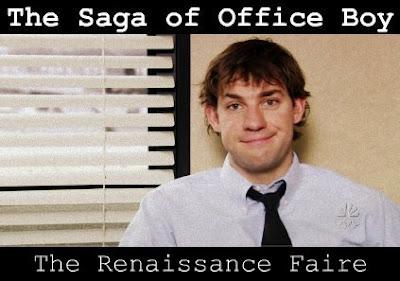 The Saga of Office Boy: The Renaissance Faire.