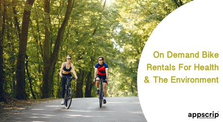 On Demand Bike Rentals For Health & The Environment