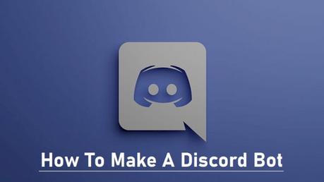 How To Make A Discord Bot (2020 Guide)