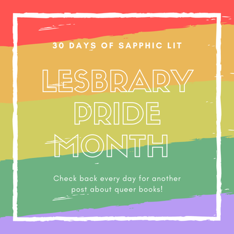 The Lesbrary’s Pride Month Wrap Up: 30 Days of Sapphic Lit