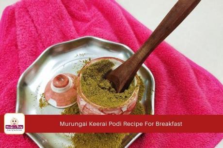 Murungai Keerai Podi or Drumstick Leaves Powder for Idli and Dosa