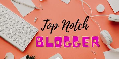 How to Become a Top Notch Blogger in 2020 with These Sure Fire Tips