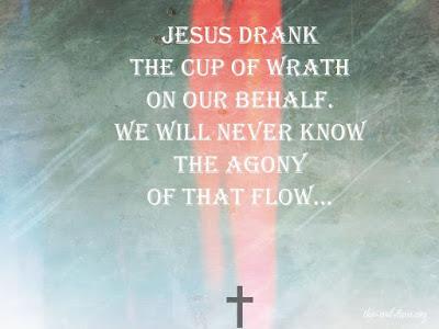 Jesus drank the waters of fury