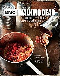 Image: The Walking Dead: The Official Cookbook and Survival Guide | Hardcover: 144 pages | by Lauren Wilson (Author), Yunhee Kim (Photographer). Publisher: Insight Editions; Not for Online ed. edition (October 10, 2017)
