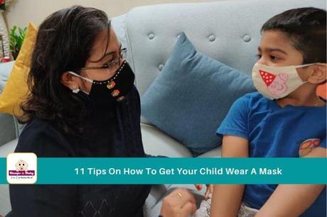 11 Tips on How to Get Your Child Wear a Mask