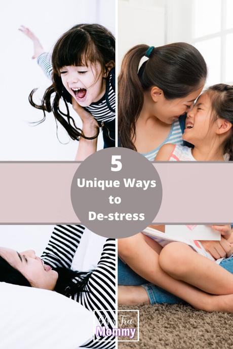 5 Unique Ways to De-stress as a Mom