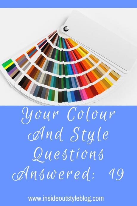 Your Colour and Style Questions Answered on Video: 19 Your Colour and Style Questions Answered on Video: 19
